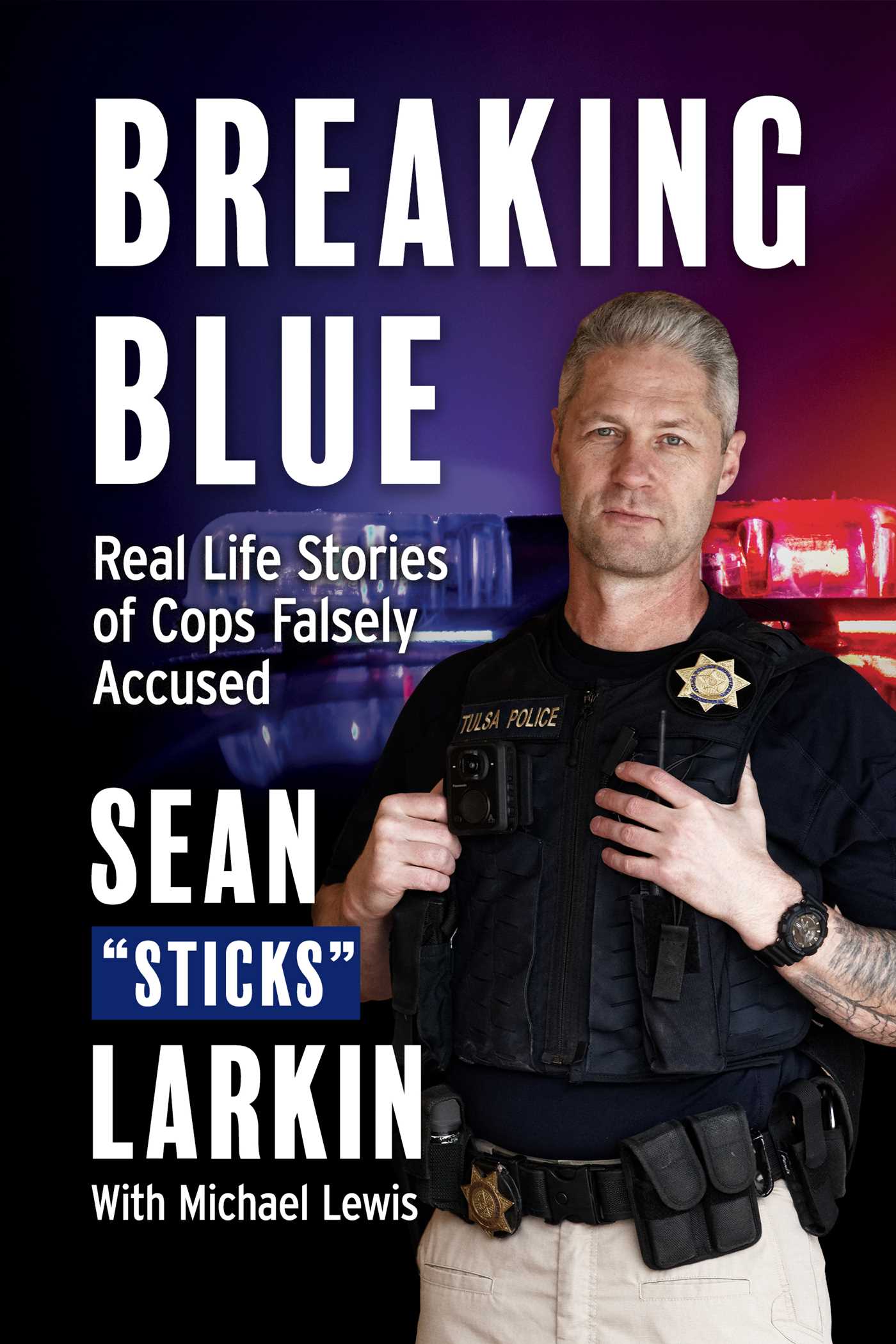 Breaking Blue Real Life Stories of Cops Falsely Accused